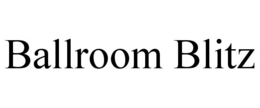 BALLROOM BLITZ trademark