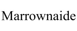 MARROWNAIDE trademark