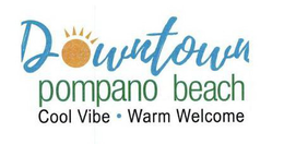 DOWNTOWN POMPANO BEACH COOL VIBE WARM WELCOME trademark