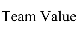 TEAM VALUE trademark