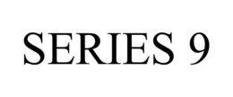 SERIES 9 trademark