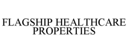 FLAGSHIP HEALTHCARE PROPERTIES trademark