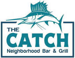 THE CATCH NEIGHBORHOOD BAR & GRILL trademark