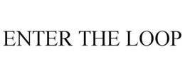 ENTER THE LOOP trademark