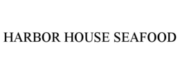 HARBOR HOUSE SEAFOOD trademark