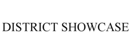 DISTRICT SHOWCASE trademark