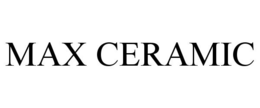 MAX CERAMIC trademark
