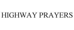 HIGHWAY PRAYERS trademark