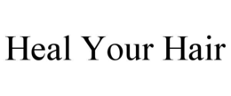 HEAL YOUR HAIR trademark
