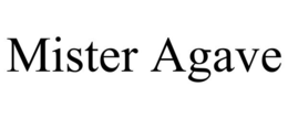 MISTER AGAVE trademark