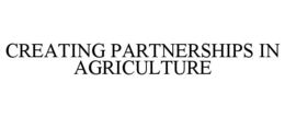CREATING PARTNERSHIPS IN AGRICULTURE trademark