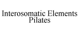 INTEROSOMATIC ELEMENTS PILATES trademark