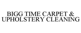 BIGG TIME CARPET & UPHOLSTERY CLEANING trademark