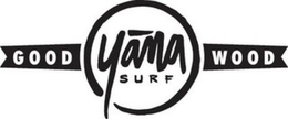 YANA SURF GOOD WOOD trademark