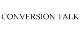 CONVERSION TALK trademark