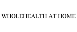 WHOLEHEALTH AT HOME trademark