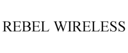 REBEL WIRELESS trademark