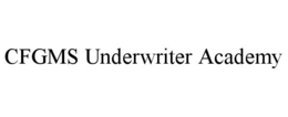 CFGMS UNDERWRITER ACADEMY trademark