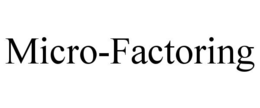 MICRO-FACTORING trademark