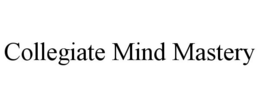 COLLEGIATE MIND MASTERY trademark
