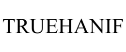 TRUEHANIF trademark