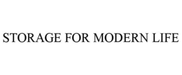 STORAGE FOR MODERN LIFE trademark