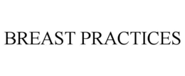 BREAST PRACTICES trademark