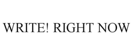 WRITE! RIGHT NOW trademark