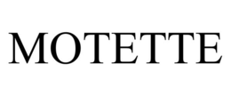 MOTETTE trademark