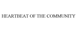HEARTBEAT OF THE COMMUNITY trademark