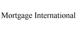 MORTGAGE INTERNATIONAL trademark
