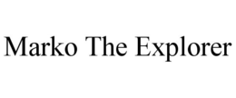 MARKO THE EXPLORER trademark