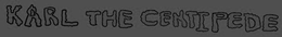 KARL THE CENTIPEDE trademark