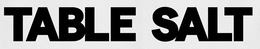 TABLE SALT trademark