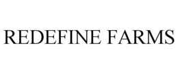 REDEFINE FARMS trademark