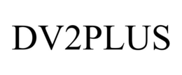 DV2PLUS trademark