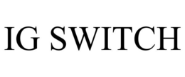 IG SWITCH trademark