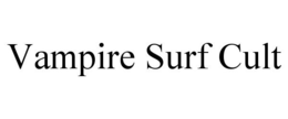 VAMPIRE SURF CULT trademark