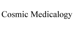 COSMIC MEDICALOGY trademark