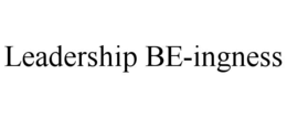 LEADERSHIP BE-INGNESS trademark
