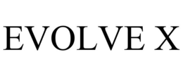 EVOLVE X trademark