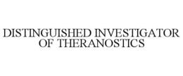 DISTINGUISHED INVESTIGATOR OF THERANOSTICS trademark