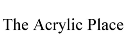 THE ACRYLIC PLACE trademark