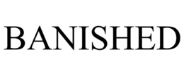BANISHED trademark