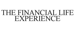 THE FINANCIAL LIFE EXPERIENCE trademark