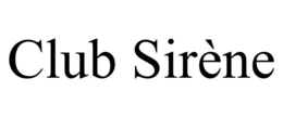CLUB SIRÈNE trademark