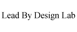 LEAD BY DESIGN LAB trademark