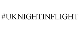#UKNIGHTINFLIGHT trademark