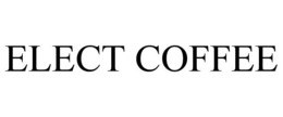 ELECT COFFEE trademark