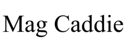 MAG CADDIE trademark